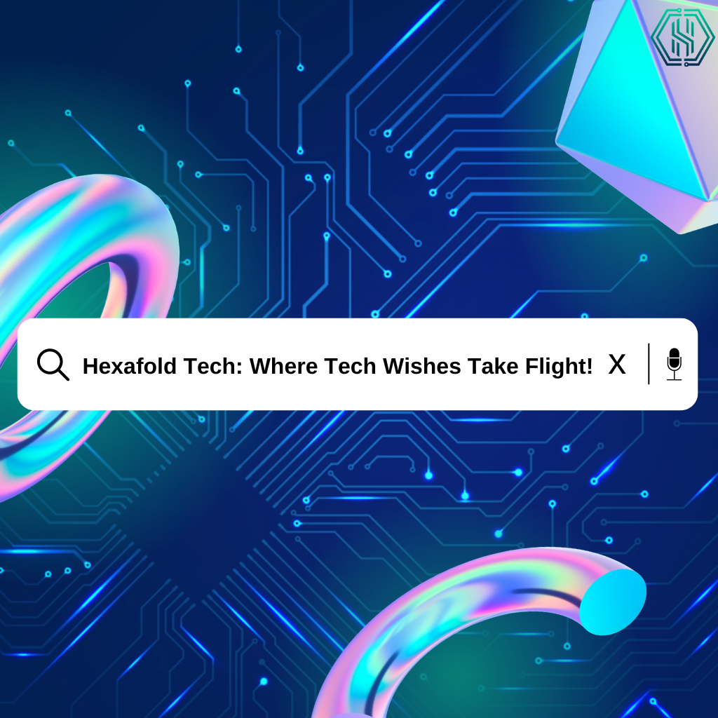 Hexafold Tech: Where Tech Wishes Take Flight!